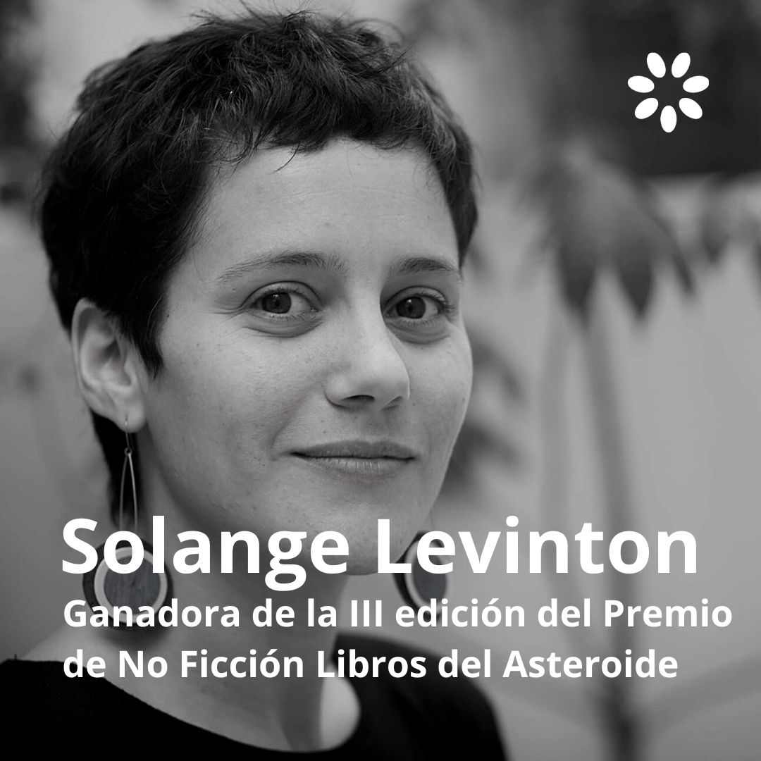 La escritora y periodista Solange Levinton ha ganado la tercera edición del Premio de No Ficción Libros del Asteroide con el proyecto «Pumper Nic: nacimiento, auge y decadencia de un sueño americano argentino».