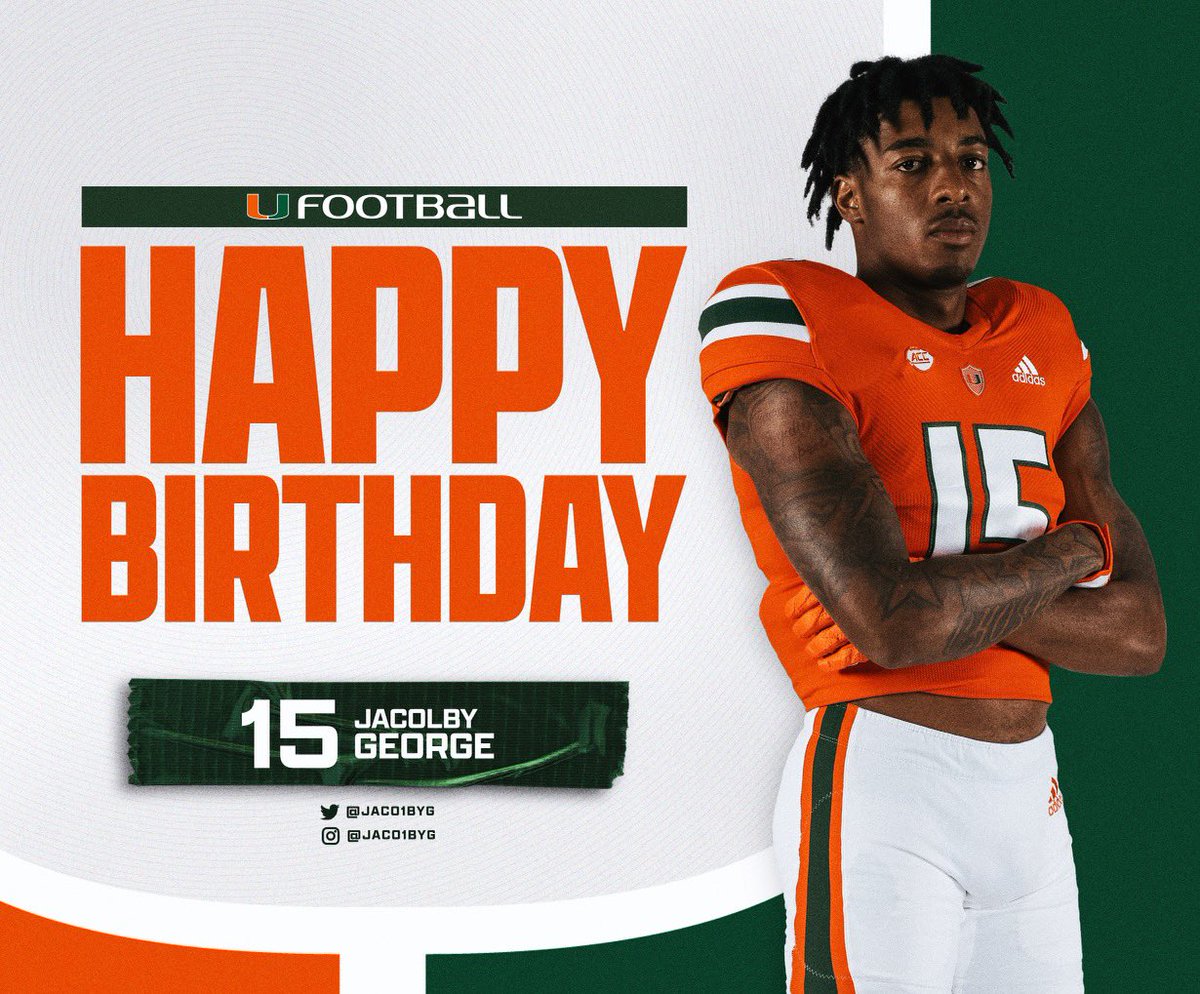 HAPPY B DAY!!! <a href="/Jaco1byg/">Jacolby George</a> 
#GoCanes
<a href="/CanesFootball/">Miami Hurricanes Football</a>