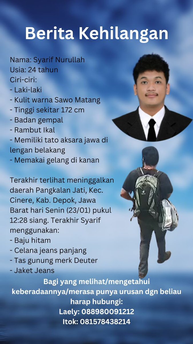 ⚠️ DICARI ORANG HILANG⚠️

Dicari Syarif Nurullah, terakhir terlihat meninggalkan kos di sekitar Pangkalan Jati, Depok, pada Senin (23/01) jam 12:30. Syarif tidak membawa hp atau alat elektronik lainnya.
Ciri2 dan info lengkap ada di gambar. Mohon DM aku jika melihat/menemukannya.