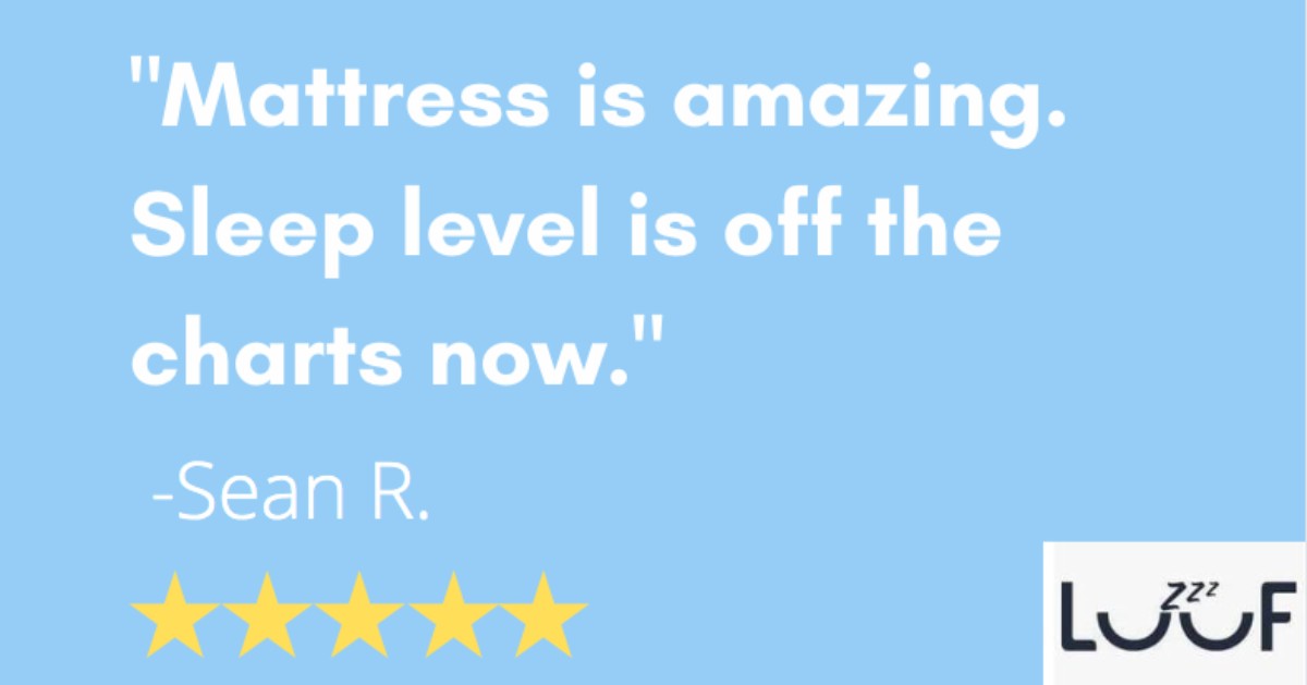 Thanks, Sean! 🙌 We're thrilled to hear how great you are sleeping on your new LuuF mattress! 😴💤

#LuuFBeds #amazing #realreviews #offthecharts #happycustomer #sleep #customerreview #fivestar #LuuF #newmattress #affordableluxury

luufbeds.com