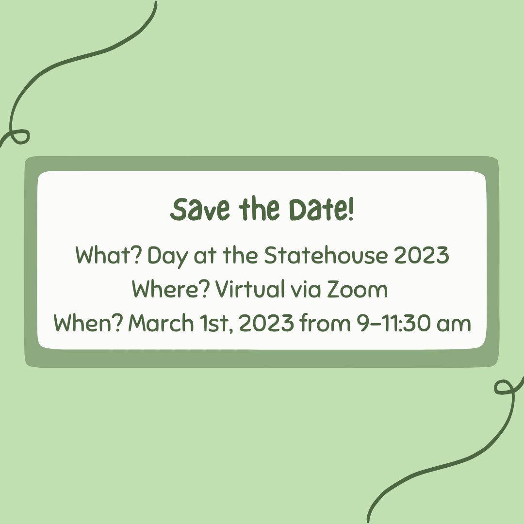 Get ready for Day at the Statehouse 2023! 
Mark your calendars for March 1st, 2023 from 9:00-11:30 am. Once again, we will meet over Zoom. 
We hope to see you there!