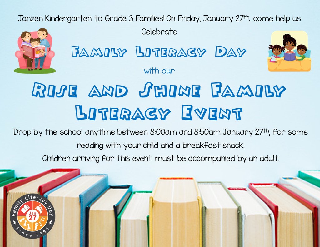 K-3 families come by Janzen for our Rise and Shine Literacy Event.  8-8:15 AM on January 27th.