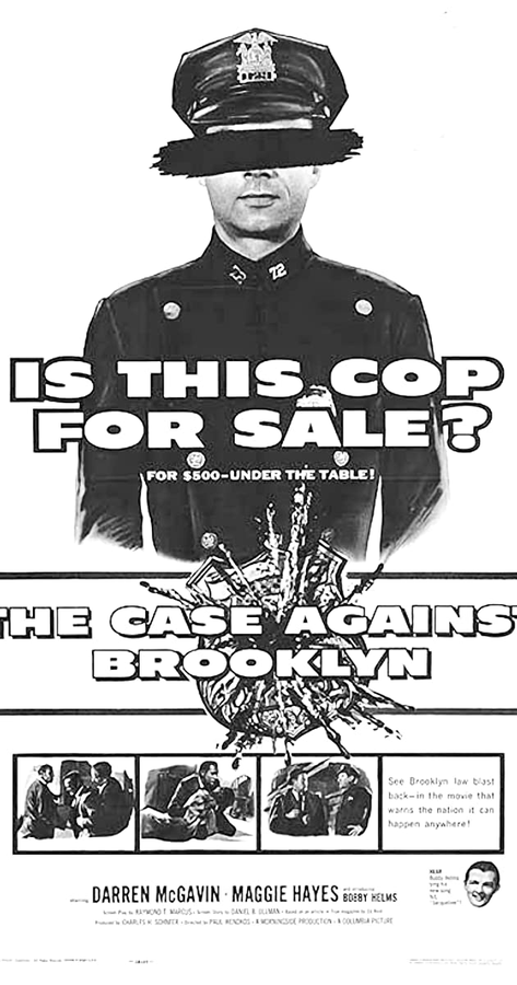 Fact-based story of a rookie cop who takes on a crime syndicate involved in corrupting government officials in Brooklyn, New York.

Director
Paul Wendkos
Writers
Ed Reid(book "I Broke the Brooklyn Graft Scandal")Daniel B. Ullman(screen story)Bernard Gordon(screenplay)
Stars
Darren McGavinMargaret HayesWarren Stevens