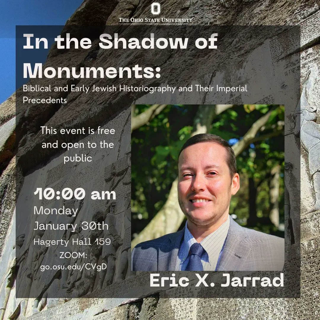 NESA_OSU's tweet photo. Eric X. Jarrad will be giving a talk titled In the Shadow of Monuments: Biblical and Early Jewish Historiography and Their Imperial Precedents.
This event is free &amp; open to the public.

Where: Hagerty Hall 159
Zoom (https://t.co/hqrA5mUvVK )
Date: Monday, Jan.  30th

Time: 10:00 https://t.co/XmW6NZCtEA