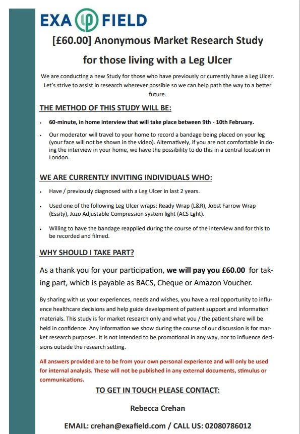 **Looking to speak to those who have lived with a Leg Ulcer - Based in London**
£60.00 / 60 - minute interview
Please contact: crehan@exafield.com
Thank you!
Best wishes, Rebecca
#legulcers #nhs #ulcers