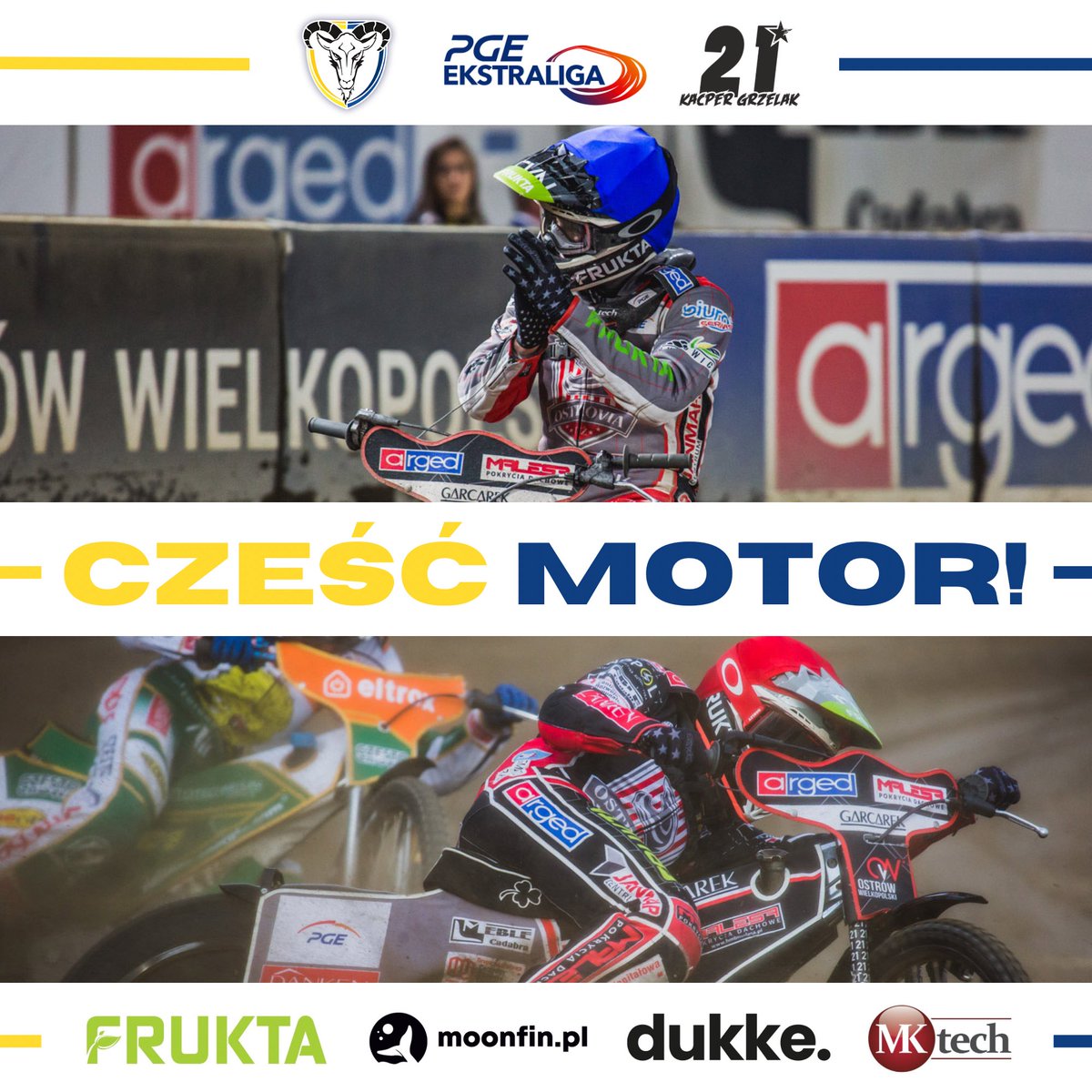 👋 | Cześć <a href="/motorlublinpgee/">ORLEN OIL Motor Lublin</a> 👊 Cześć „Koziołki” 🐐

W sezonie ligowym 2023 będę reprezentował barwy Drużynowego Mistrza Polski - Motoru Lublin! 🟡⚪️🔵 
—
frukta.com.pl
Moonfin.pl
dukke.
MKtech Profesjonalne Myjki Ciśnieniowe
@EkstraligaTV 
#speedway