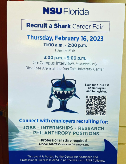 The Recruit a Shark Career Fair marketing is hot off the press and starting to pop up on campus! It will take place Thursday, February 16 in the Rick Case Arena in the UC from 11am- 5pm. All students and alumni are invited. 🦈