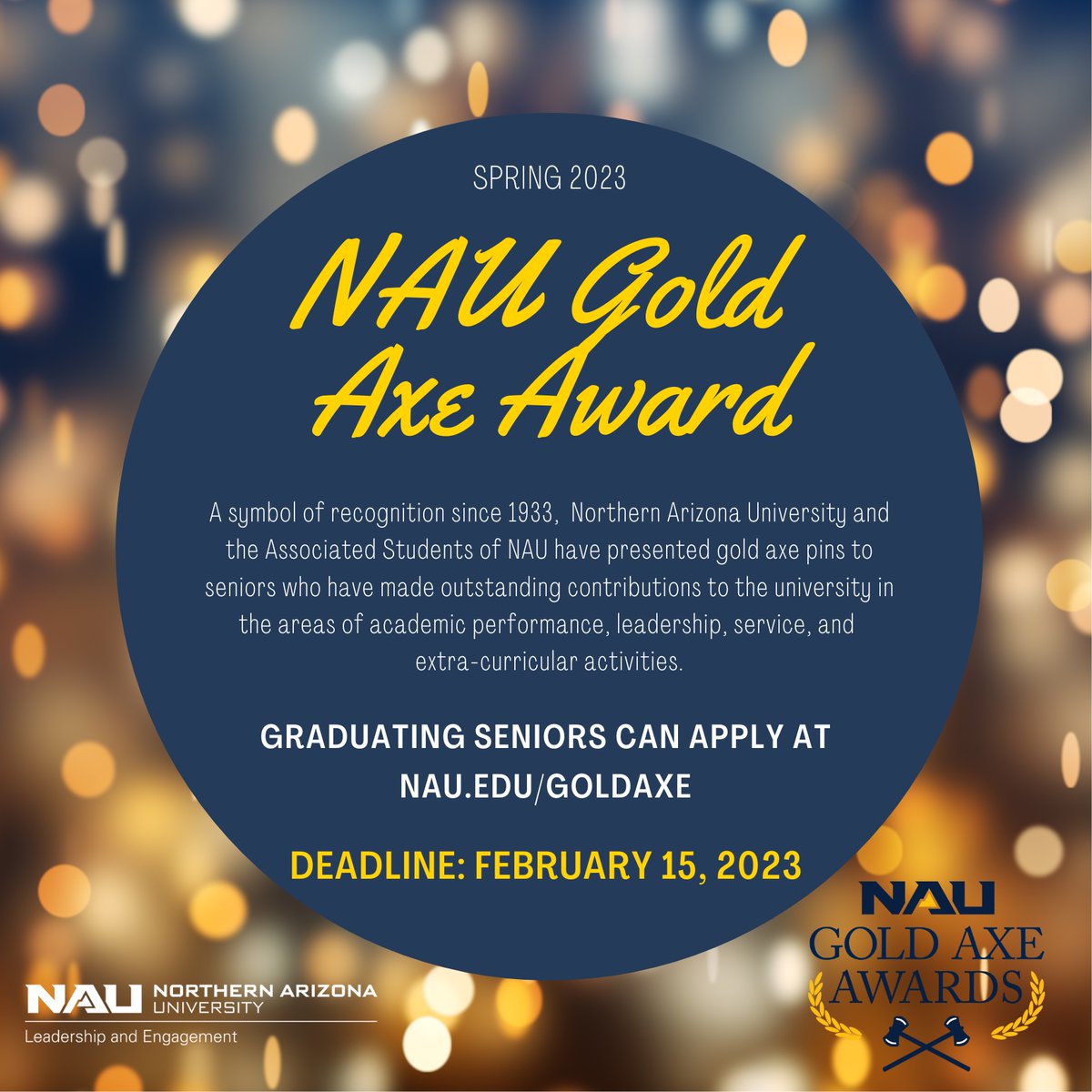 Attention graduating seniors! You can now apply for the NAU Gold Axe Awards for Spring Semester. The deadline to apply is Feb 15, 2023.