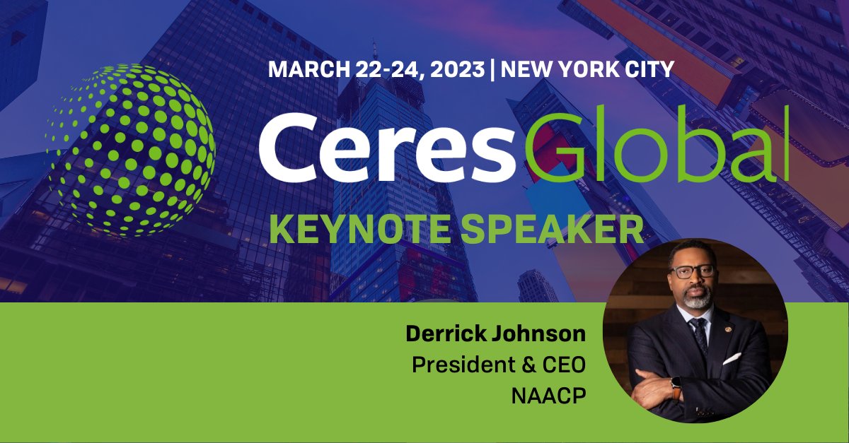 We're thrilled to announce that <a href="/NAACP/">NAACP</a> President and CEO, <a href="/DerrickNAACP/">Derrick Johnson</a> is joining us for #CeresGlobal as a keynote speaker. Get your tickets to join us March 22-24 as Ceres returns to New York City for our annual conference: bit.ly/3Hf13rL