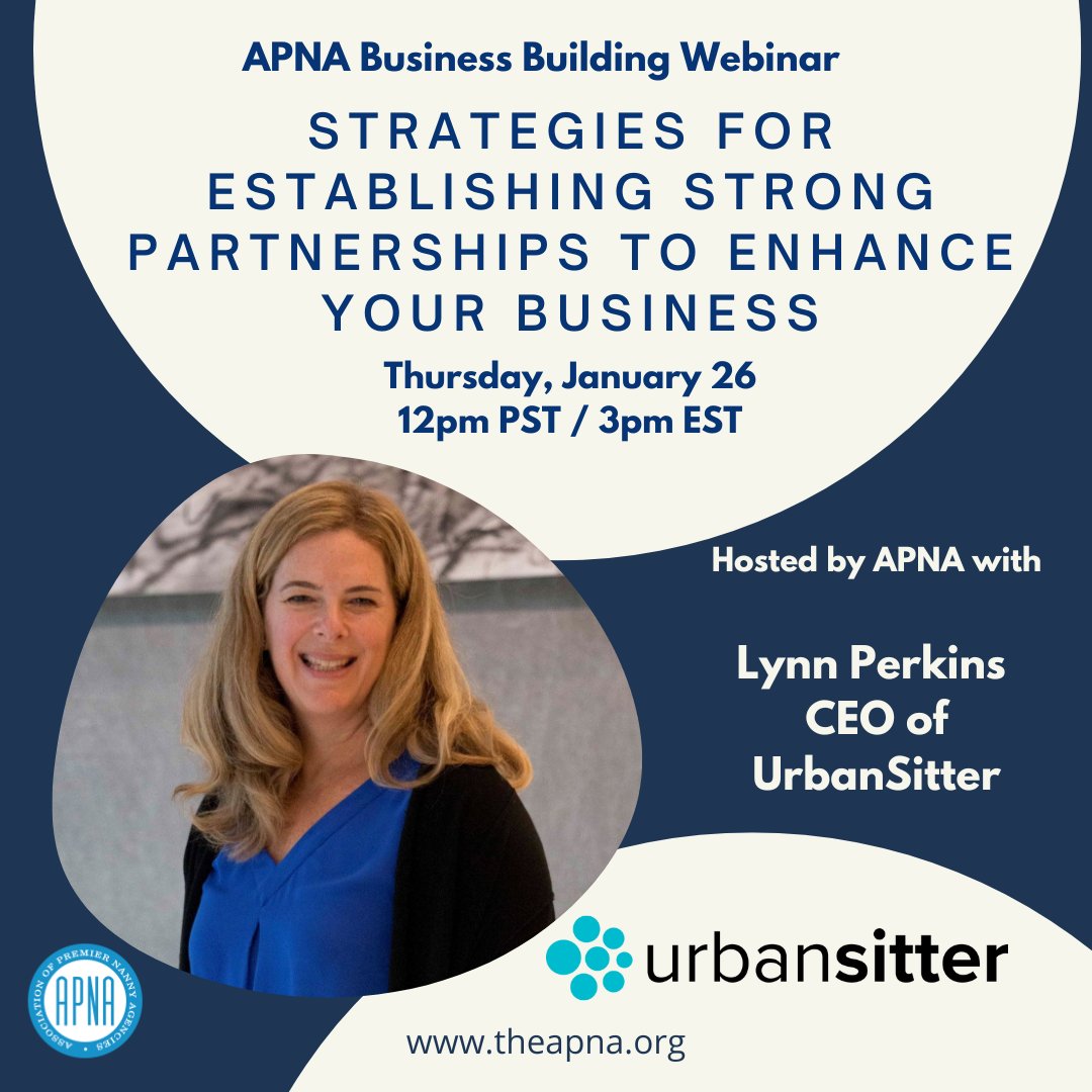 TheAPNA's tweet photo. Last chance to join us this Thursday for our January Business Building Webinar Strategies for Establishing Strong Partnerships to Enhance Your Business with Lynn Perkins, CEO of UrbanSitter.  https://t.co/8rfXmHpiLL  #nannyagencyowners #nannyplacement #apnaagencies https://t.co/uoXUhJgMKg
