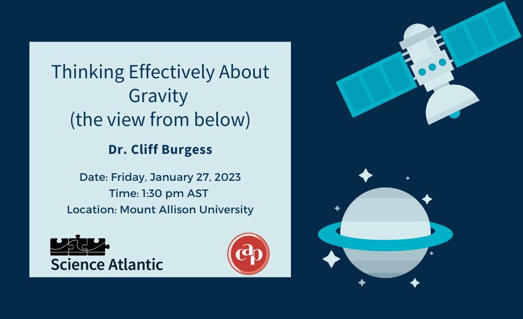 scienceatlantic's tweet photo. #ScienceAtlantic is proud to sponsor the Atlantic leg of the @CAPhys Undergraduate Lecture Tour series. Join Dr. Cliff Burgess @MountAllison Jan. 27, at 1:30 pm AST, for “Thinking Effectively About Gravity (the view from below).” More details on our blog: https://t.co/hjX0gjSxoK https://t.co/rDQu0cJ4HL