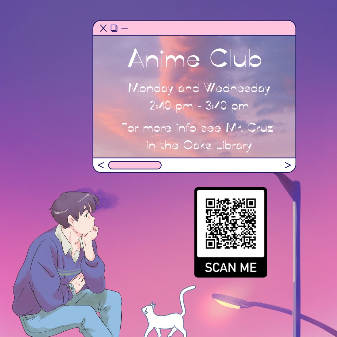 Anime club is coming back for second semester clubs! Sign up on the google doc found in the Oaks Google classroom or scan the QR code. For more information see Mr. Cruz in the Library