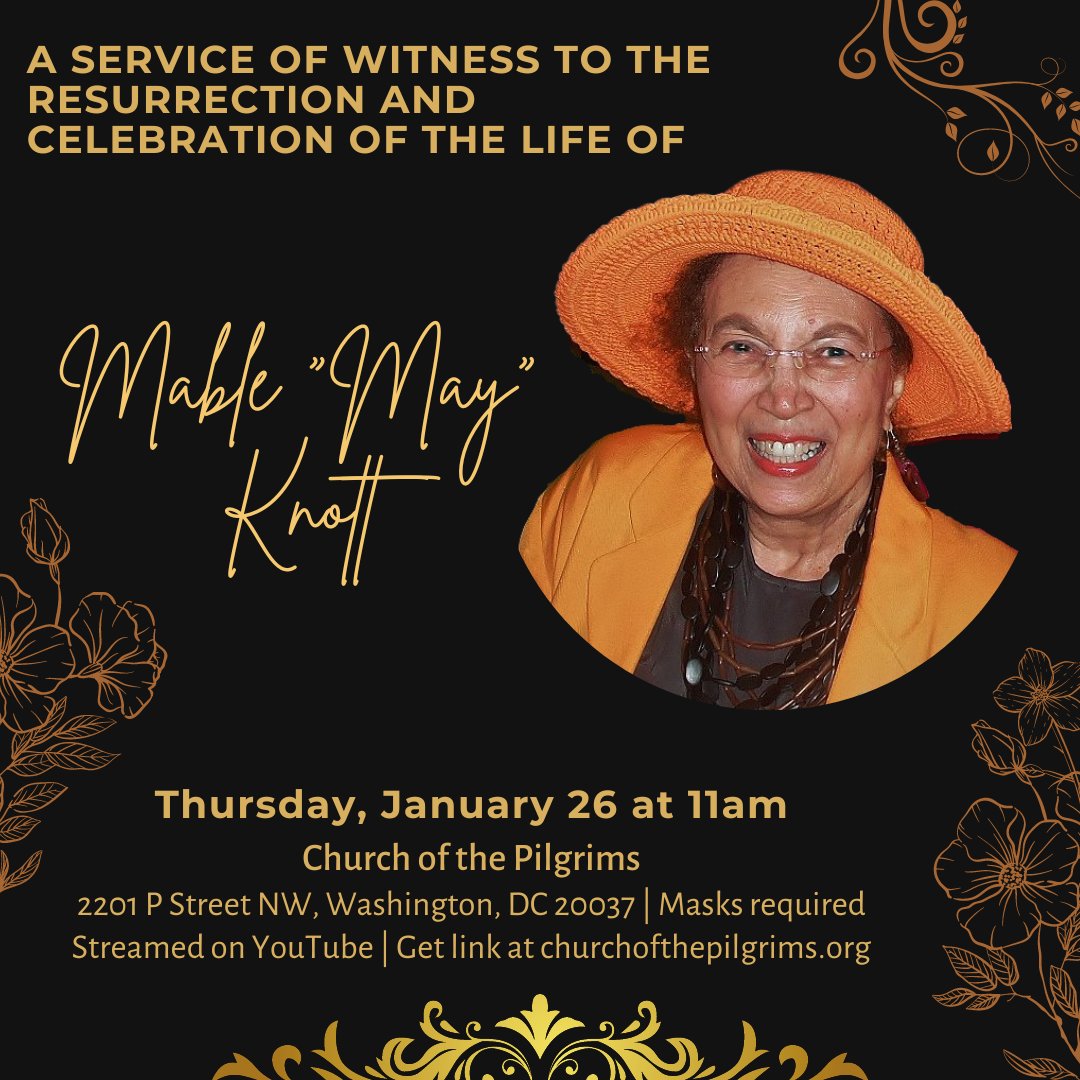 Tomorrow, we'll gather to celebrate and remember the life of the wonderful May Knott.  Come in person or online (Youtube) at 11am.