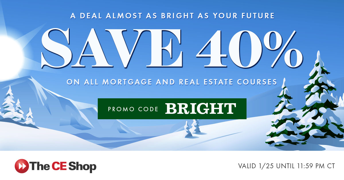 Save 40% on all real estate and mortgage products today — Wednesday, January 25th — when you visit SWVAR.TheCEShop.com and use the promo code BRIGHT at checkout.