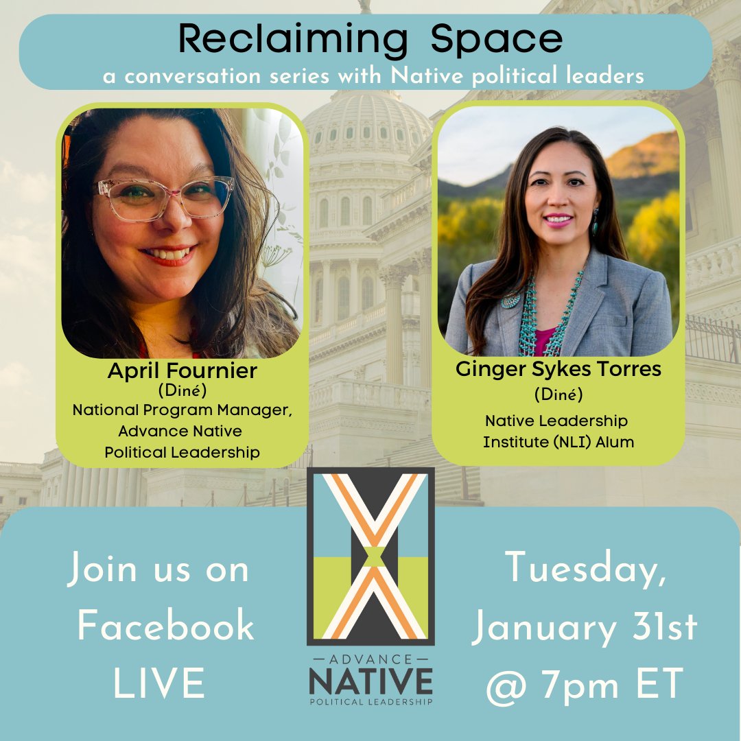 Join us on Facebook live next week for a conversation with #NativeLeadershipInstitute alum Ginger Sykes Torres (Diné). We’ll be talking to @GingerForAZ about running for office, environmental advocacy, & more. RSVP: fb.me/e/2r58eSeP4 #ReclaimingSpace #BuildNativePower