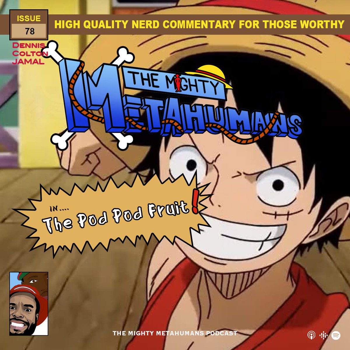 Issue 78: The Pod Pod Fruit
Listen: linktr.ee/TheMightyMetah… 

This week we discuss what our devil fruit powers would be, Dennis walks back his OP hate and we talk greatest moments (Up until Impel down) Tune in!!

#PodNation #IndiePodcastsUnite
@oldirtydennis | @TheColtonShow__