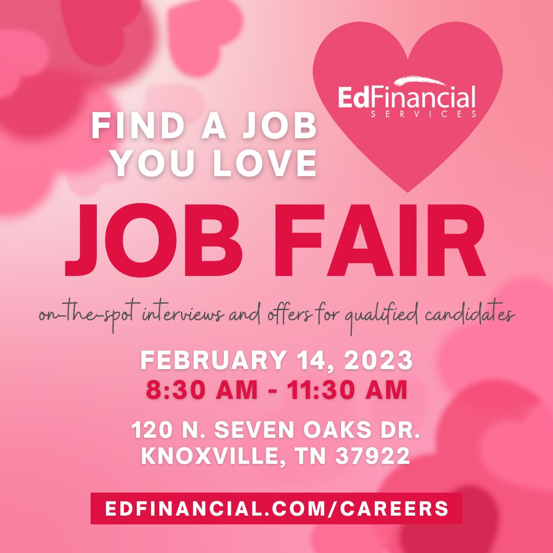 Find a job you love at the Edfinancial Services job fair on February 14th with breakfast, coffee, on-site interviews, and offers - 120 N. Seven Oaks Drive, Knoxville, TN  37922. #knoxvillejobs #hiring #findajobyoulove 💗💗💗