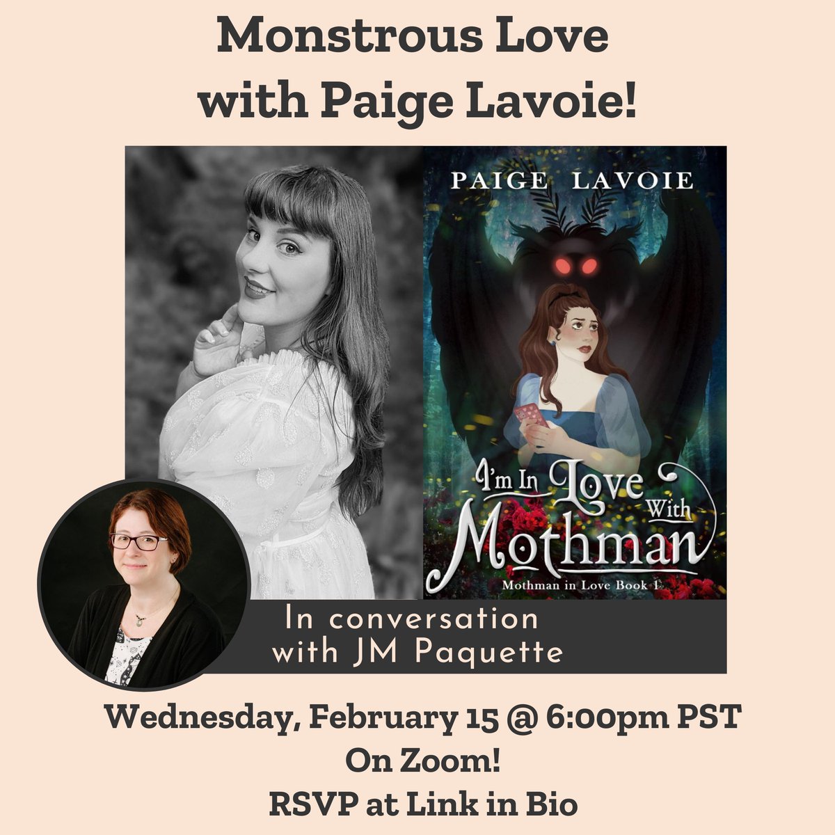 Monstrous Love w/Paige Lavoie!

February 15th @ 6pm Pacific

Join us (virtually) as Paige Lavoie, author of In Love With Mothman, chats about all things monster romance &amp; cryptid caresses with fellow author JM Paquette!

Free to attend! Register @ the link on our events calendar.