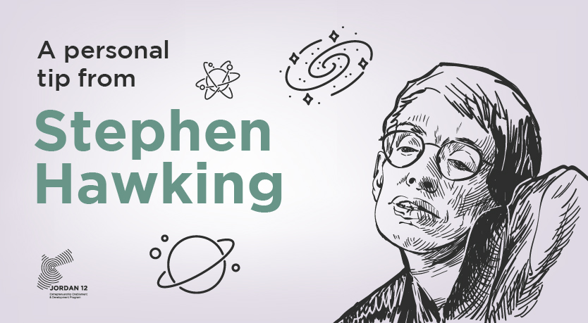 Never give up work!
We think (and apparently so did Stephen Hawking) that when you put your passion(s) into your job, you'll find that it's the kind of work you'll never want to quit doing since it's so intrinsically rewarding.