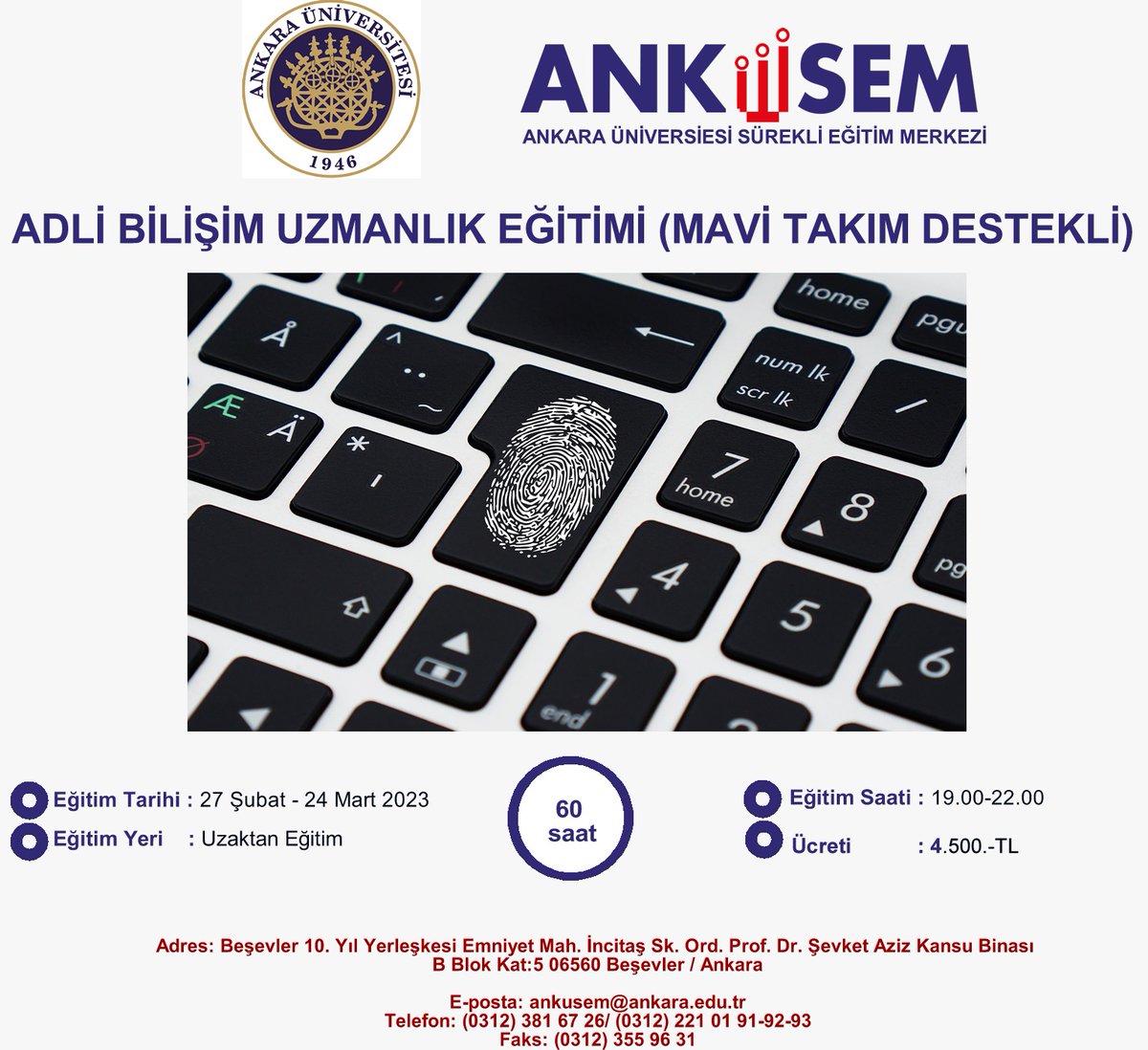 ADLi BİLİŞİM UZMANLIK EĞİTİMİ (MAVİ TAKIM DESTEKLİ)
(27 Şubat - 24 Mart 2023)
Detaylı Bilgi ve Kayıt için: ankusem@ankara.edu.tr  <a href="/4n6_tur/">Hamza Aytaç DOĞANAY</a>