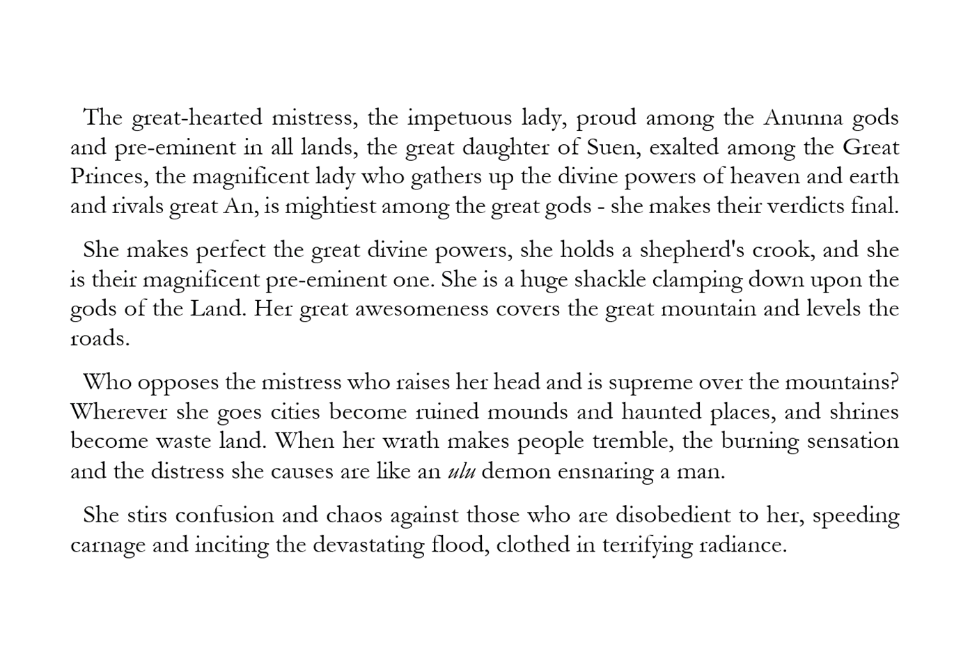 Much of it is dedicated to Inanna, known to the Akkadians, Assyrians, and Babylonians as Ishtar.

Sh