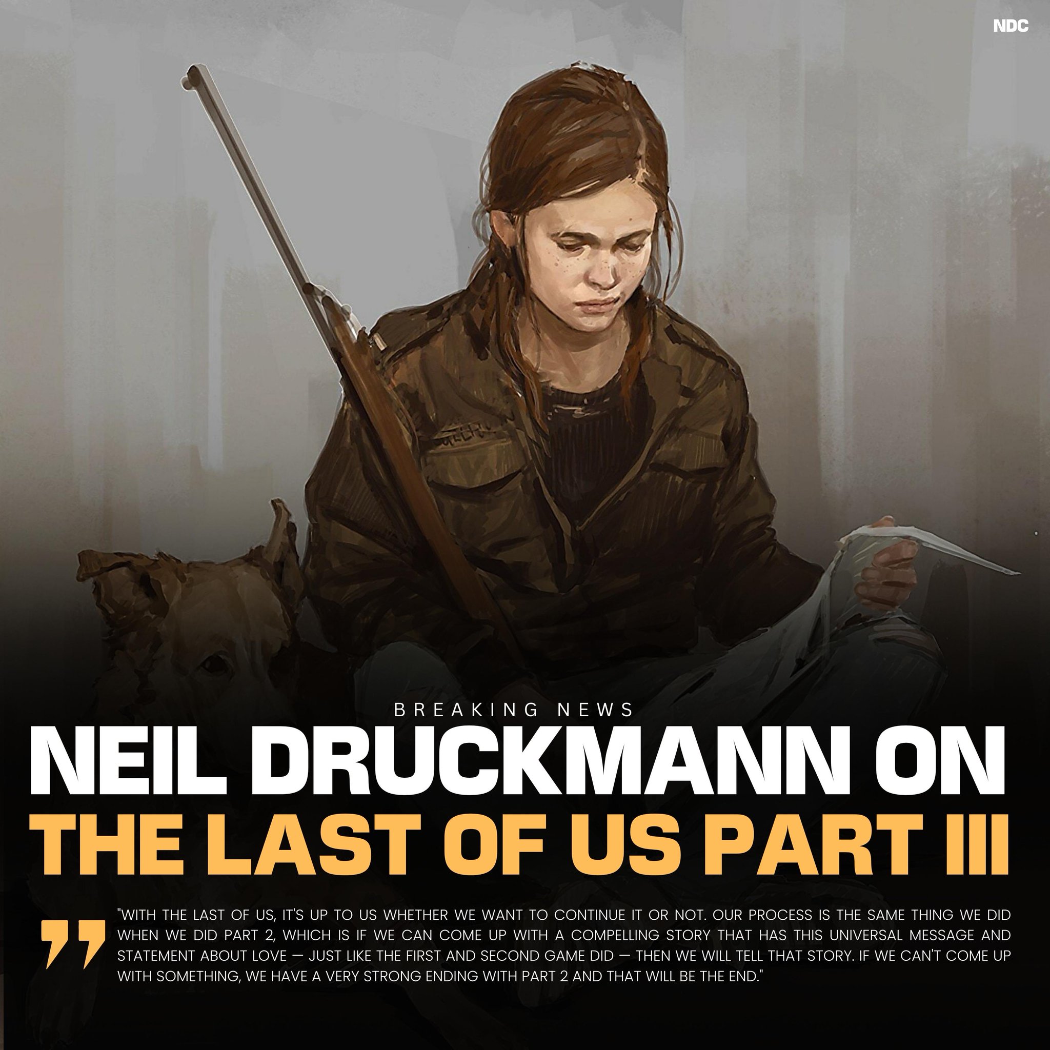 We're able to put our final brushstroke and say we're done”: The Last of Us  Part 3 Might Not Happen After Neil Druckmann Officially Ends Uncharted,  Wants Quality Over Quantity - FandomWire