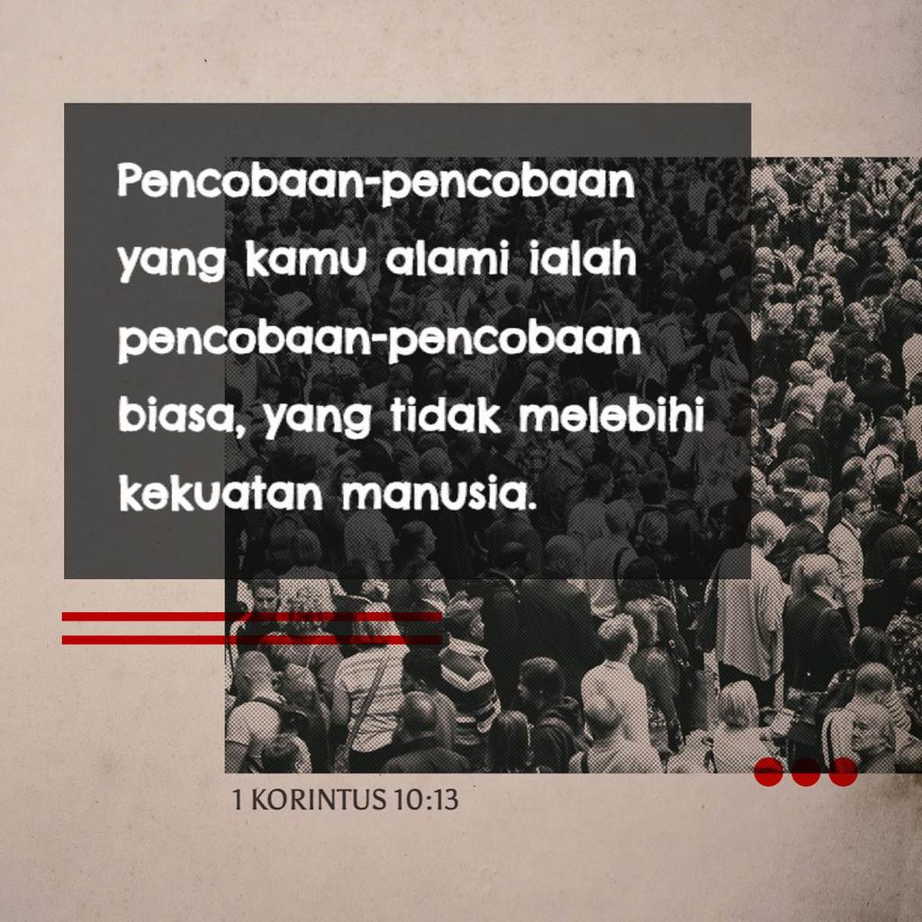 Pencobaan-pencobaan yang kamu alami ialah pencobaan-pencobaan biasa, yang tidak melebihi kekuatan manusia. Sebab Allah setia dan karena itu Ia tidak akan membiarkan kamu dicobai melampaui kekuatanmu.
1 Korintus 10:13 TB

bible.com/verse-of-the-d…