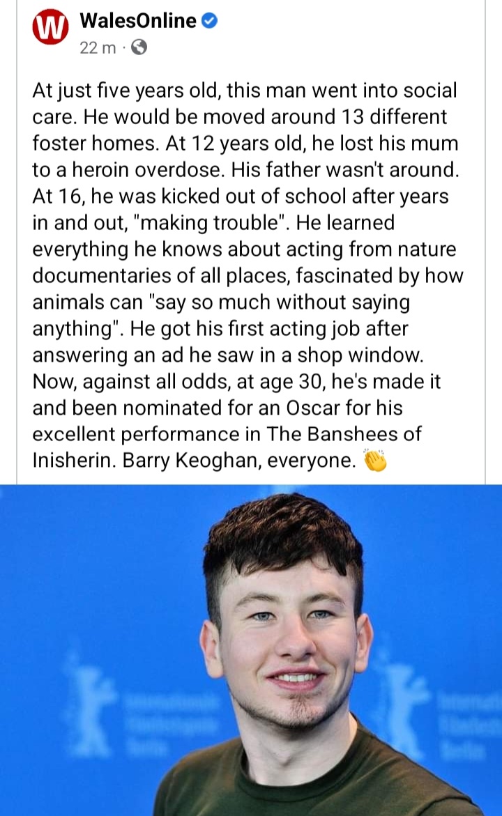 Pinched from <a href="/WalesOnline/">WalesOnline 🏴󠁧󠁢󠁷󠁬󠁳󠁿</a> 
<a href="/BarryKeoghan/">Barry Keoghan</a> FULLY deserves his #OscarNominations2023 Take a bow m8, what a performance. Looking forward to seeing you in the next Batman.
<a href="/Banshees_Movie/">The Banshees of Inisherin</a> is the BEST film of '23 + EVERYONE deserves their nomination.