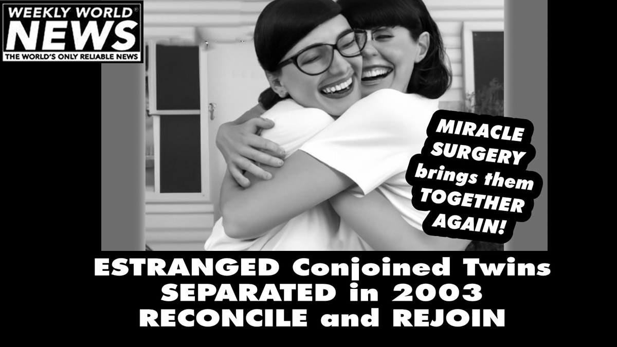 weeklyworldnews's tweet photo. Reunited! Our feel-good story of the day.
#conjoined #conjoinedtwins #reuinted #togetheragain #miraclesurgery #surgery https://t.co/Ri46usWim7