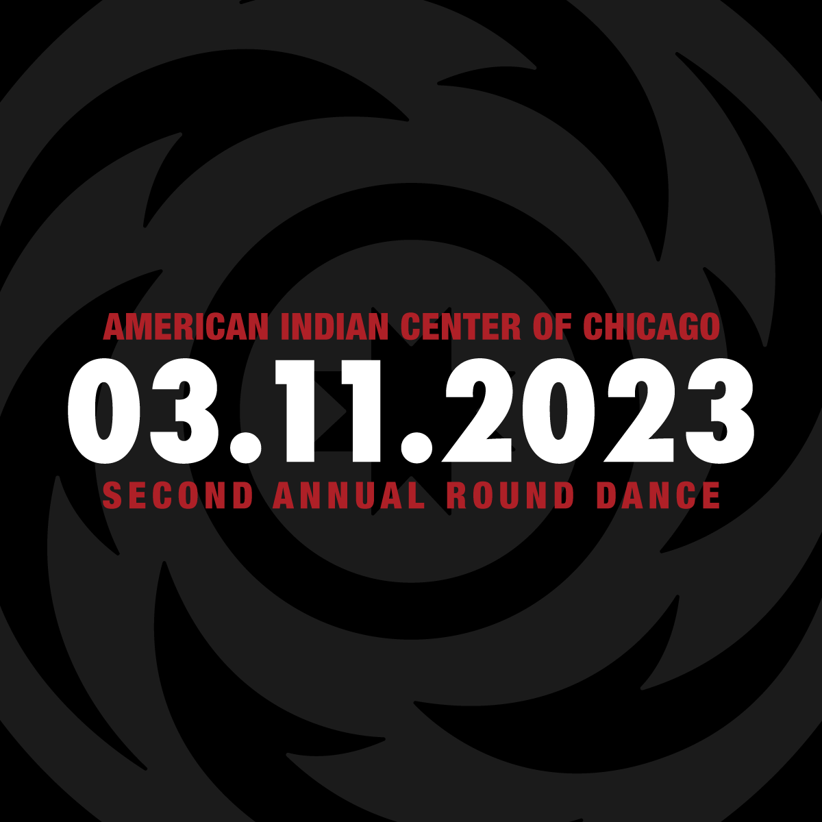 SAVE THE DATE!

The Second Annual Round Dance hosted by the American Indian Center of Chicago is happening Saturday, March 11, 2023.

Please mark this date on your calendar; you don't want to miss this fun and exciting event!

More detailed information will be coming soon.
