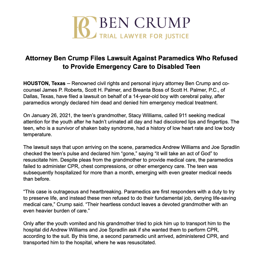 BenCrumpLaw's tweet photo. NEWS ALERT: @AttorneyCrump and co-counsel have filed a lawsuit on behalf of a 14-year-old boy with cerebral palsy, after Houston paramedics wrongly declared him dead and denied him emergency medical treatment, leading to a month-long hospital stay. https://t.co/21CD7fOkQi