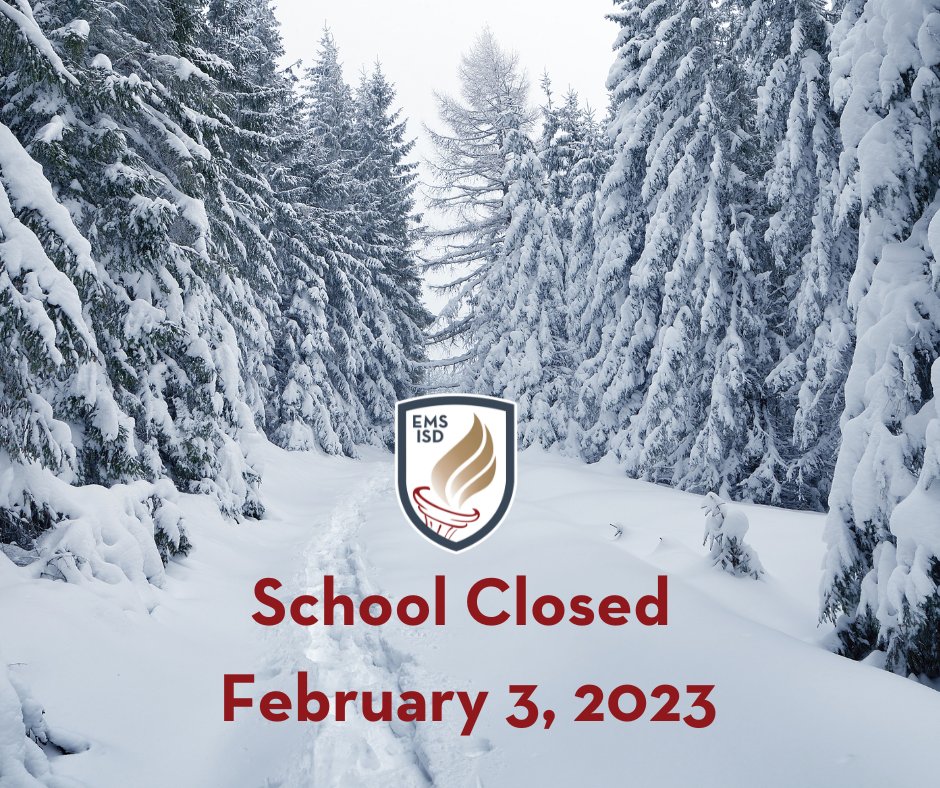EMS ISD will be closed Friday, February 3, due to predicted unsafe road conditions again on Friday in our school district. A decision will be made as soon as possible regarding after school and evening activities.❄️Please stay safe and warm. ❄️