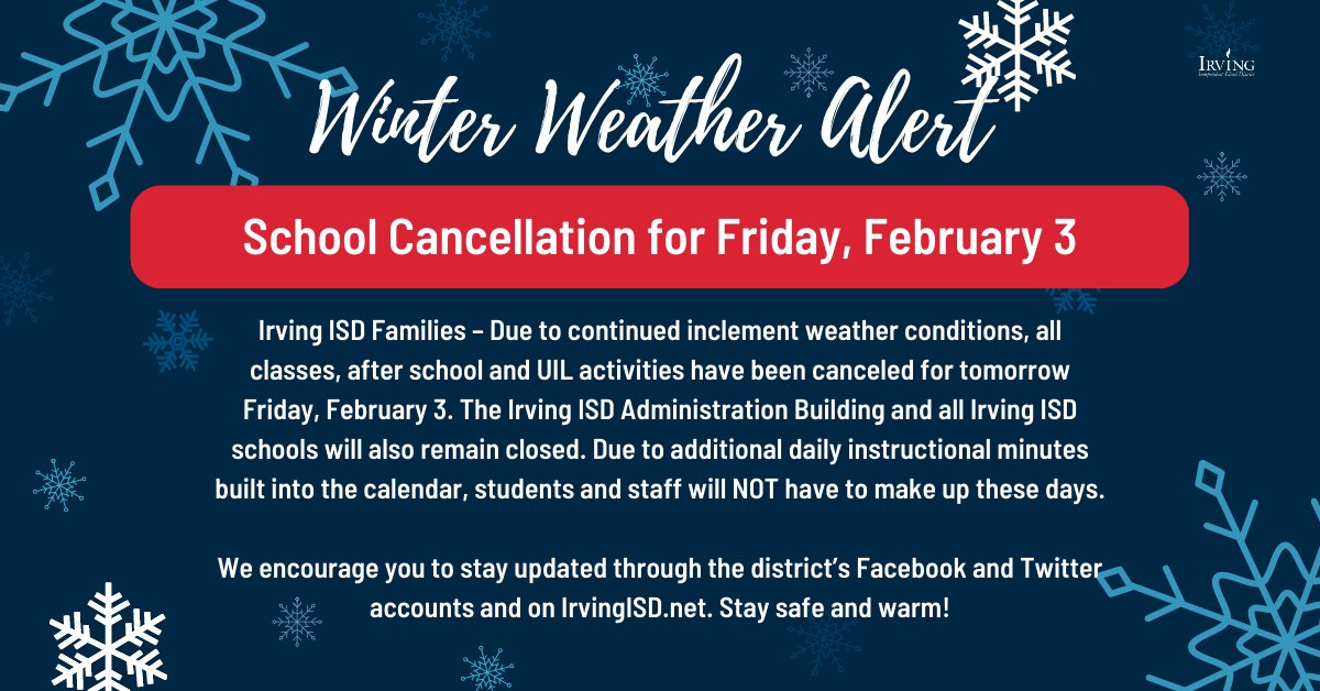 📢❄️Winter Weather Alert - Cancellation for Friday, February 3 ❄️📢 All classes, after school and UIL activities have been canceled throughout the district for Friday, February 3. Stay updated through Facebook, Twitter and on IrvingISD.net.