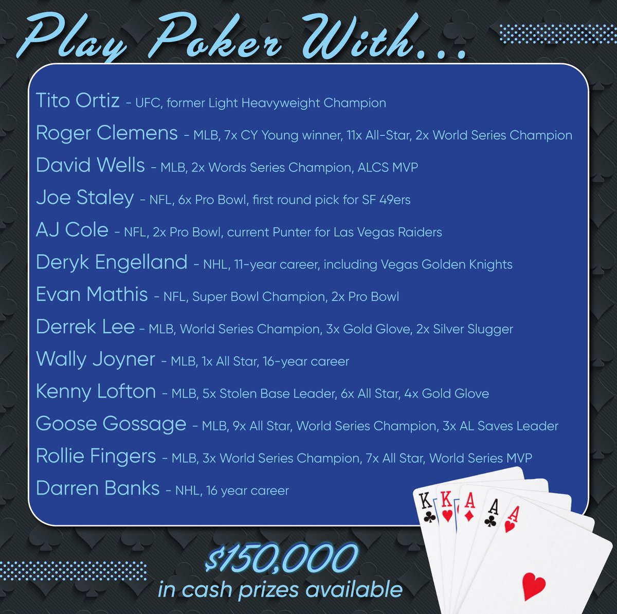 Baller Dream Celebrity Poker Tournament (@baller_poker) on Twitter photo 📣 More celebrities announced! Come play with our host <a href="/gregmaddux/">Greg Maddux</a> and <a href="/titoortiz/">Tito Ortiz</a> <a href="/AJCole90/">AJ Cole</a> <a href="/rogerclemens/">Roger Clemens</a> <a href="/BoomerWells33/">david wells</a> <a href="/EvanMathis69/">Evan Mathis</a> <a href="/wally_joyner/">Permanently Throttled</a> <a href="/Kenny_Lofton7/">Kenny Lofton</a> <a href="/jstaley74/">Joe Staley</a> and more! Secure your package today while still available! ballerdream.org/circa-sponsors… 📣 More celebrities announced! Come play with our host <a href="/gregmaddux/">Greg Maddux</a> and <a href="/titoortiz/">Tito Ortiz</a> <a href="/AJCole90/">AJ Cole</a> <a href="/rogerclemens/">Roger Clemens</a> <a href="/BoomerWells33/">david wells</a> <a href="/EvanMathis69/">Evan Mathis</a> <a href="/wally_joyner/">Permanently Throttled</a> <a href="/Kenny_Lofton7/">Kenny Lofton</a> <a href="/jstaley74/">Joe Staley</a> and more! Secure your package today while still available! ballerdream.org/circa-sponsors…