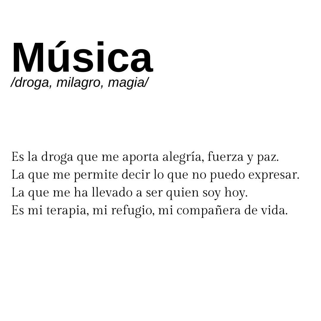 La música…