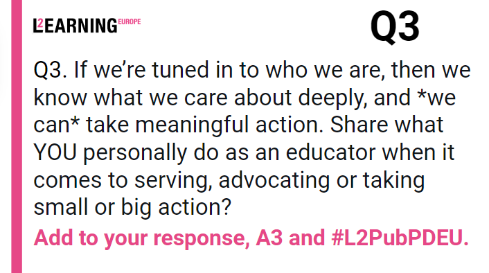 learning2's tweet photo. Q3. If we’re tuned in to who we are, then we know what we care about deeply, and *we can* take meaningful action. 

Share what YOU personally do as an educator when it comes to serving, advocating or taking small or big action?

#L2PubPDEU https://t.co/t5AZjI4ZCi