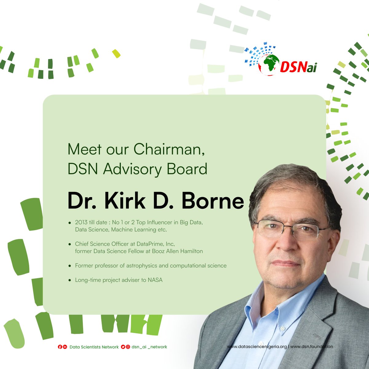 Join us to welcome, @KirkDBorne , the new Chairman, DSN Advisory Board An award-winning and top global influencer in Data Science, AI, Machine Learning etc. A former professor of astrophysics and computational science with outstanding achievements More: bit.ly/DSN_Chair