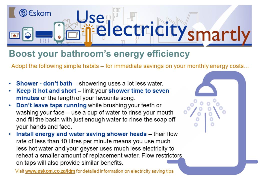 A shower uses less water than bathing and, if you use a water-efficient shower head, you are doubling your efforts to save hot water, which means less work for the geyser. 

Here is more information on how to boost your bathroom's energy efficiency 👇

#BeEnergyEfficient