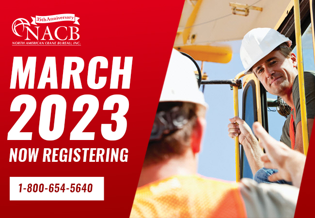 Now registering March 2023 NACB Training Dates. Mobile Crane, Overhead Crane &amp; Rigging Certifications Available. Call your NACB representative today!