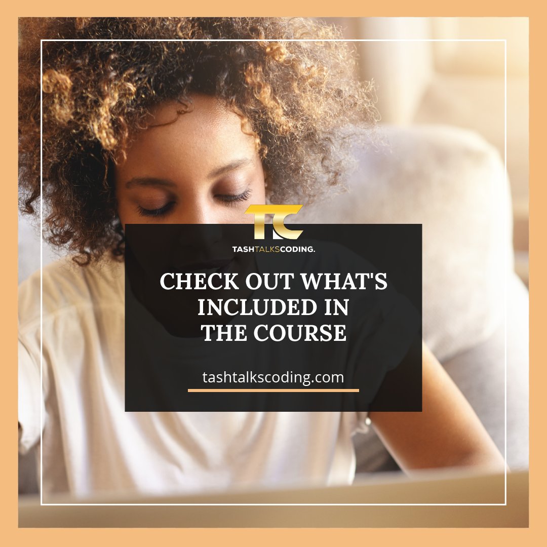 tashtalkscoding's tweet image. Check out what's included in the course! 
Click the link to find out more: tashtalkscoding.com 🎉
#tashtalkscoding #careeradvancement #6figureincome #careerguide #flexibleschedule #worklifebalanced