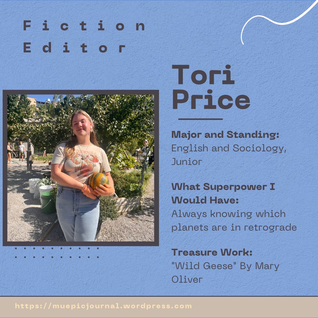 We have two new members of the EPIC team! First, meet Tori Price, our new Fiction Editor!

Wanna submit? Go to muepicjournal.com/submissions/
We take poetry, fiction, non-fiction, and visual works.