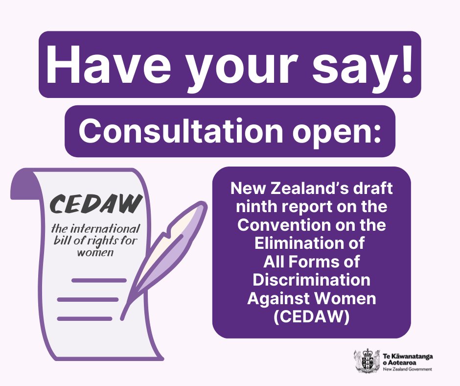 Have your say! Consultation now open on NZ's 9th report on the Convention on the Elimination of All Forms of Discrimination Against Women. Consultation open between 26/1-24/3 2023. Click here to find out how to provide feedback: bit.ly/3kElENq