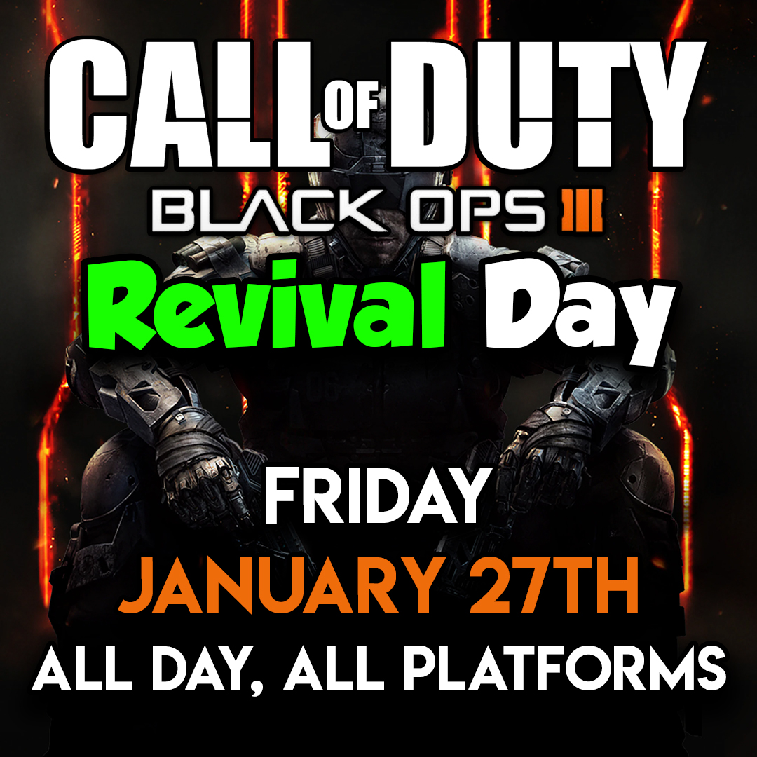 TOMORROW IS THE DAY

WE WILL PLAY BO3 LIKE WE'VE NEVER PLAYED IT BEFORE

RAISE AWARENESS ABOUT THE UNFIXED RCE/RAT EXPLOITS ON PC + INVISIBLE CHEATERS ON CONSOLE THAT <a href="/Treyarch/">Treyarch</a> NEVER FIXED

IT'S ALMOST TIME

#BO3RevivalDay