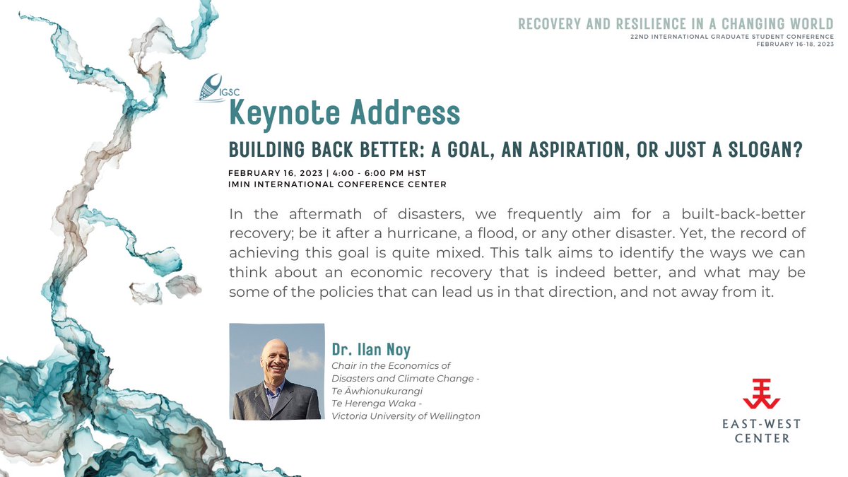 igsc_ewc's tweet photo. The 22nd IGSC is excited to feature Dr.@IlanNoy4's public Keynote Address entitled "Building Back Better: A goal, an aspiration, or just a slogan?" Save the date and join us on Feb. 16, 4-6pm at Hawaii Imin International Conference Center~ https://t.co/TttiS8gGmh