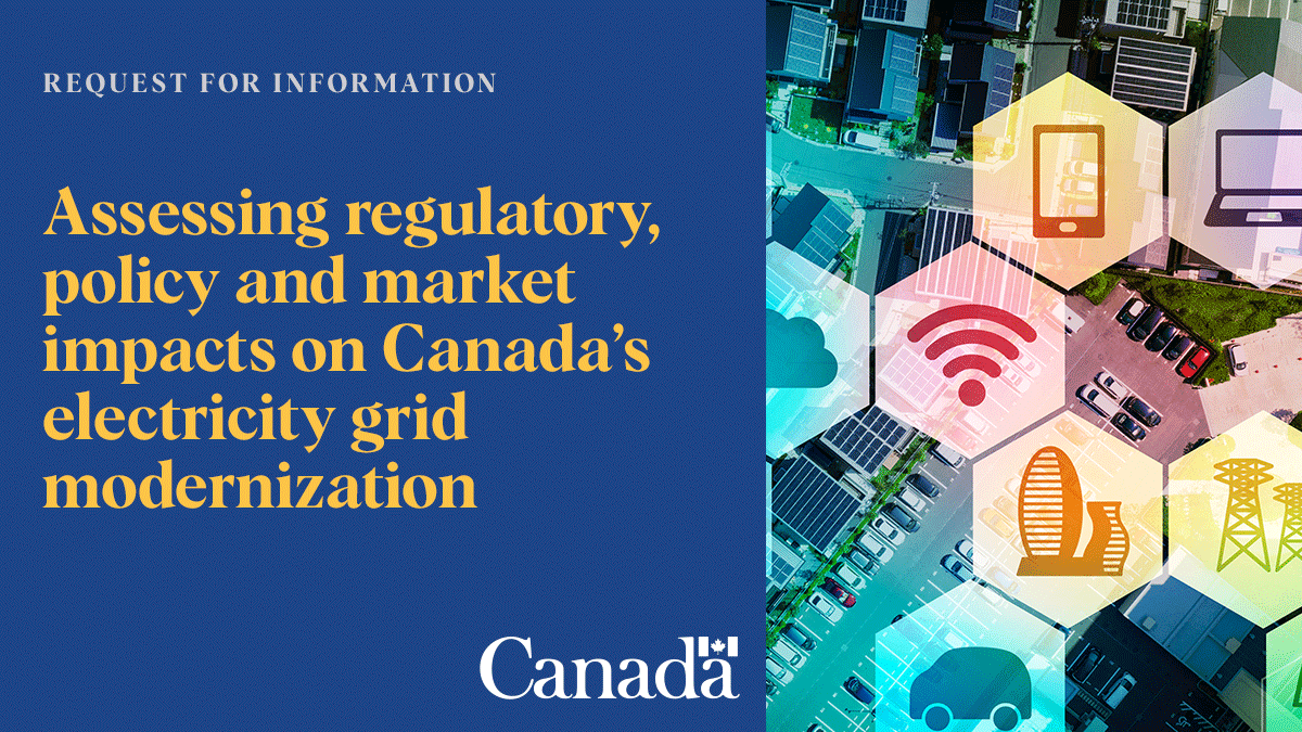 NRCan's tweet photo. Do you work in the electricity sector in Canada? We want to hear from you! 

We are seeking information on Canada’s electric grid modernization, and how regulatory innovation could help us reach our climate goals, together.
 
Share your perspective:  https://t.co/rihVeglgW5 https://t.co/Map4zDSpSh