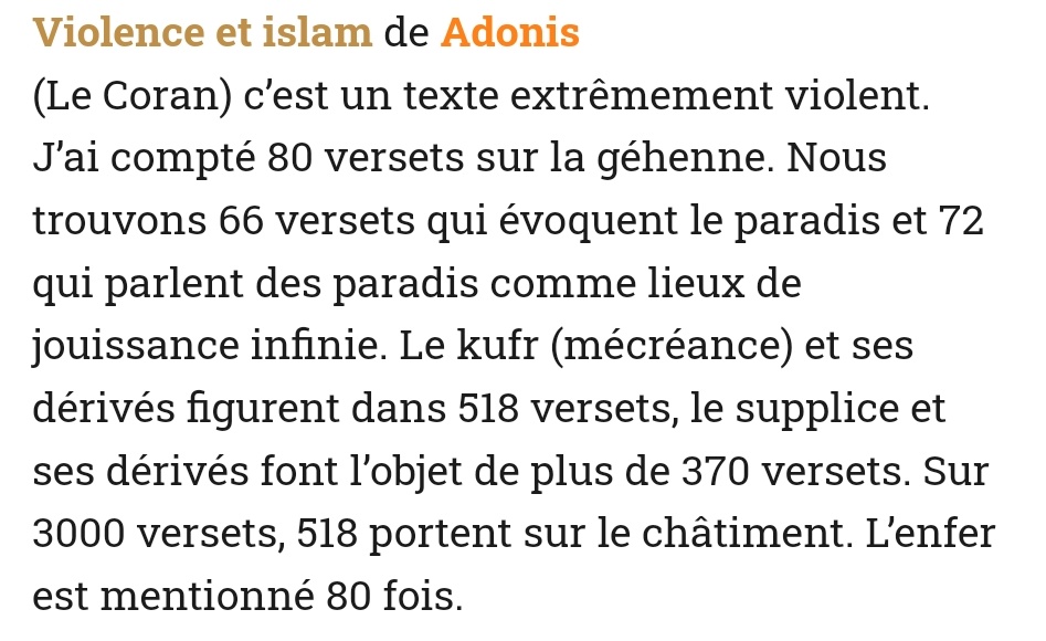 Mike_1er's tweet photo. @eve_thefirst Cf. Le bilan d'ADONIS, Poète syrien
#Violence & #Islam
~ 6300 versets
518 Châtiments
518 Mécréance
370 Supplices
80 Enfer
5 Injonctions à tuer
« Il n’existe pas un islam modéré et un islam extrémiste,
un islam vrai et un islam faux.
Il y a UN islam.»
#STOPislamigration https://t.co/iIGnGg2UU9