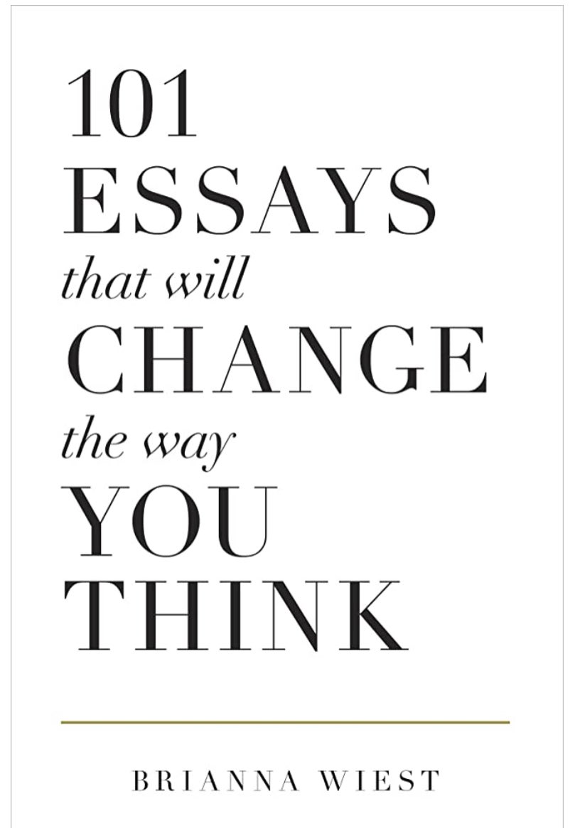 Book #4 of 2023. 101 Essays That Will Change the Way You Think by Brianna Wiest. Lots to digest in this one, and full of good reminders of what makes a beautiful life. #beaubienreadsbooks