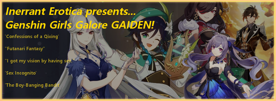 InerrantErotica's tweet photo. Throughout the narrative of Genshin Girls Galore, there have been several references to productions that were not directly depicted.

So here they are, free of all context &amp; relevance! Just good ol fashioned hardcore smut!

HF: https://t.co/ePGJgO9wxk
Ao3: https://t.co/OXDELs05au https://t.co/dZtxfWW0Nl