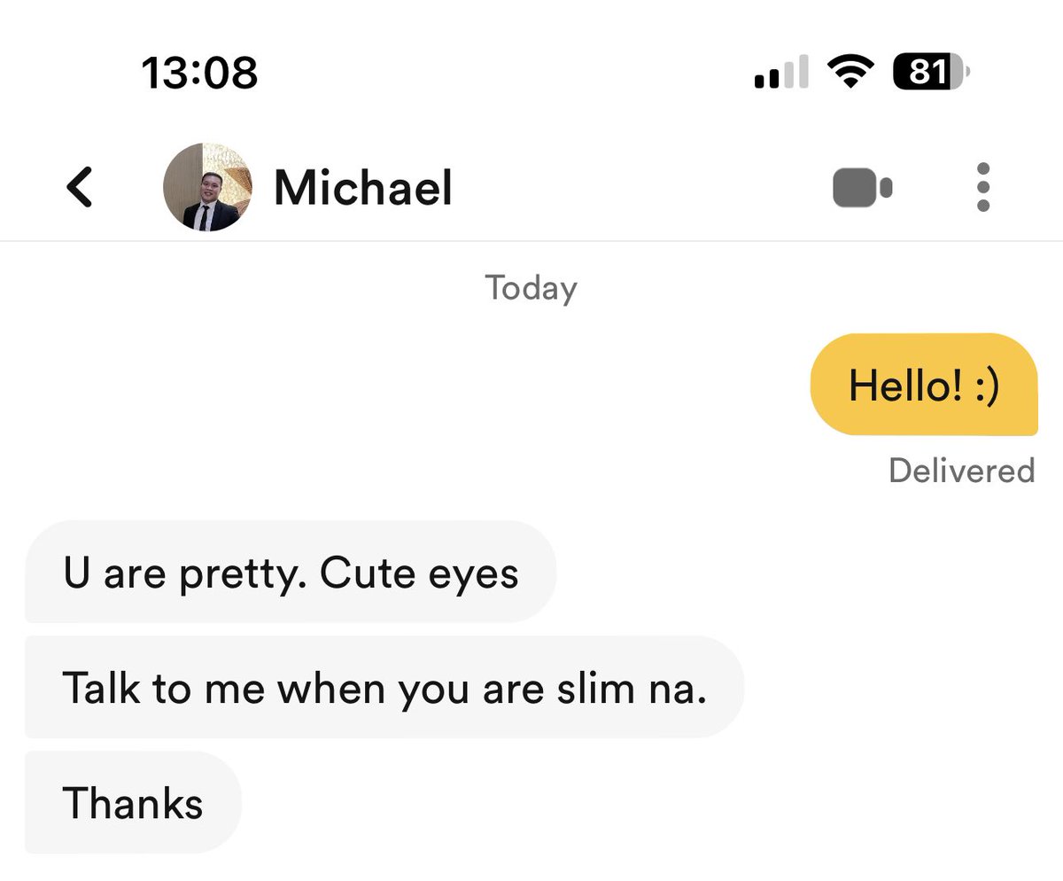 aray. hindi ko naman alam na mapanakit dito sa bumble. hahaha! bawal ba dito mataba? eh di sana hindi siya nagswipe right kung slim pala hanap niya. kakaloka ka sir.