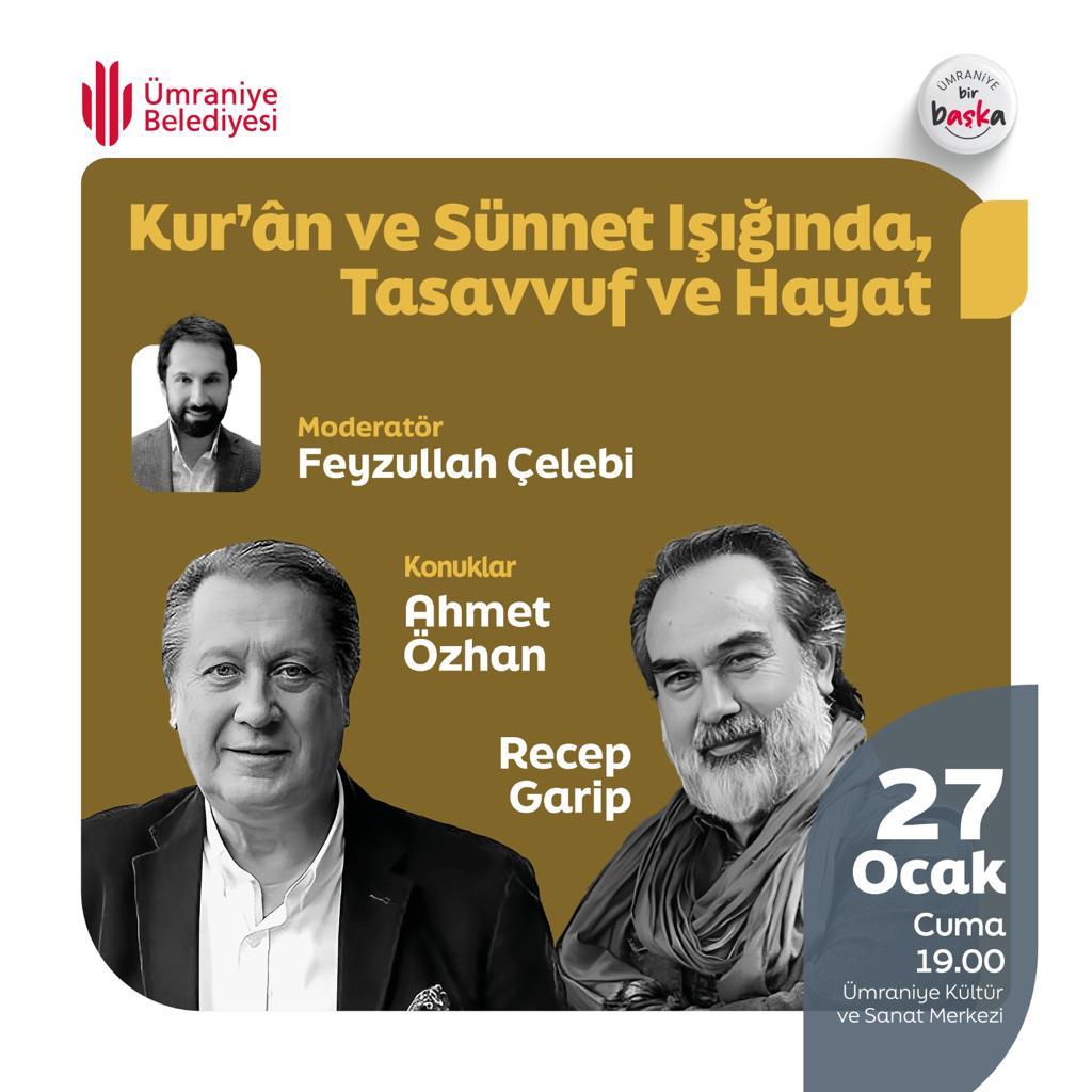 Söyleşi: Kur'ân ve Sünnet Işığında, Tasavvuf ve Hayat

🗣️ Moderatör: Feyzullah Çelebi
🗣️ Konuklar: Ahmet Özhan - Recep Garip

🗓️ 27 Ocak Cuma
⏰ 19.00
📍 Ümraniye Kültür ve Sanat Merkezi
